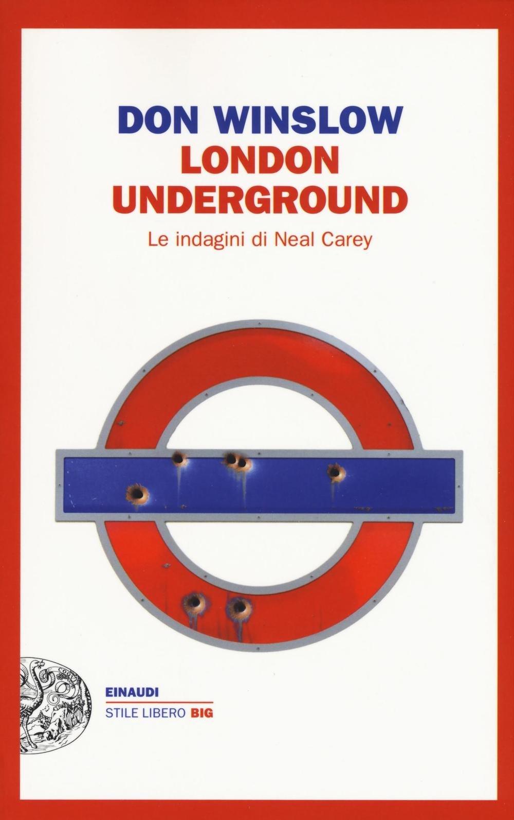 London underground. Le indagini di Neal Carey (Einaudi. Stile libero big) Action & Adventure