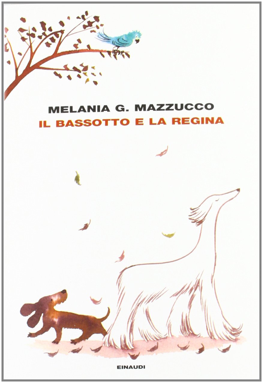 Il bassotto e la regina (L' Arcipelago Einaudi, Band 196) Contemporary literature