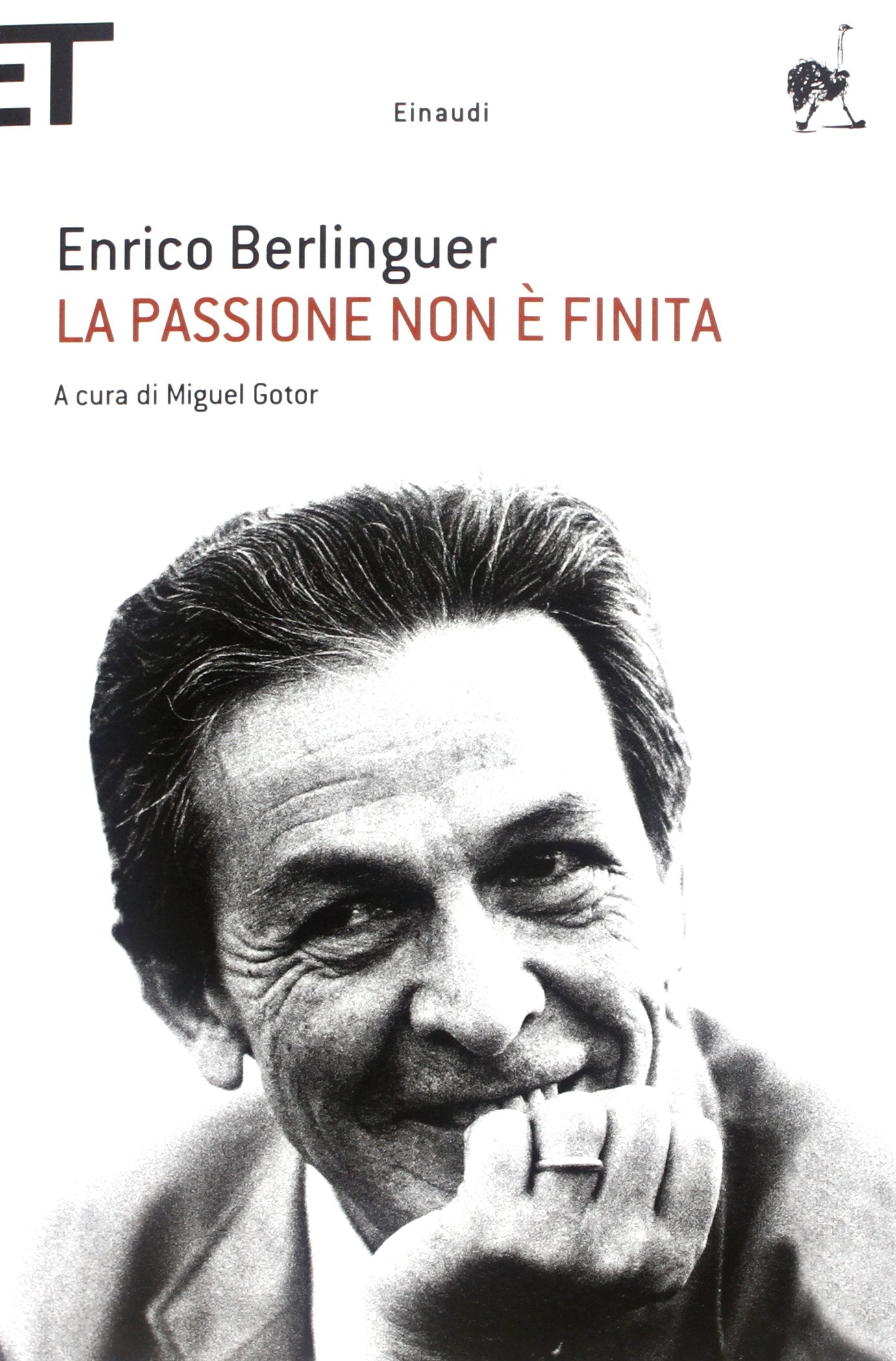 La passione non e finita. Scritti , discorsi, interviste (1973-1983) (Super ET) Politics & Society