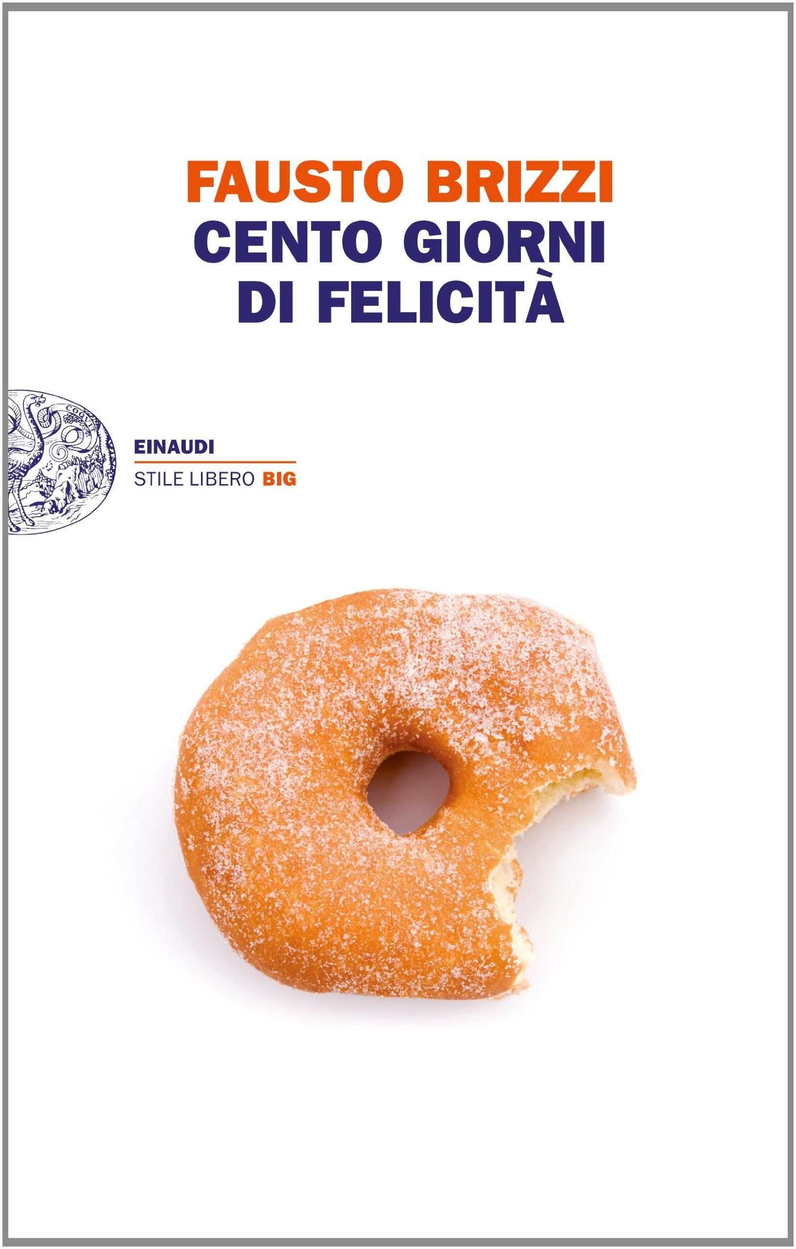 Cento giorni di felicita (Einaudi. Stile libero big) Contemporary literature