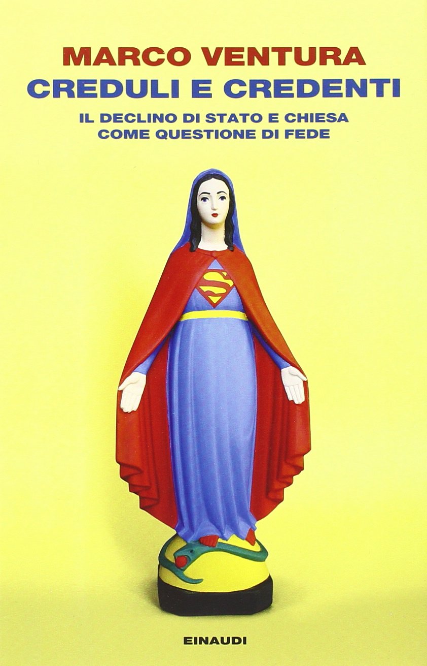 Creduli e credenti. Il declino dello Stato e Chiesa come questione di fede book