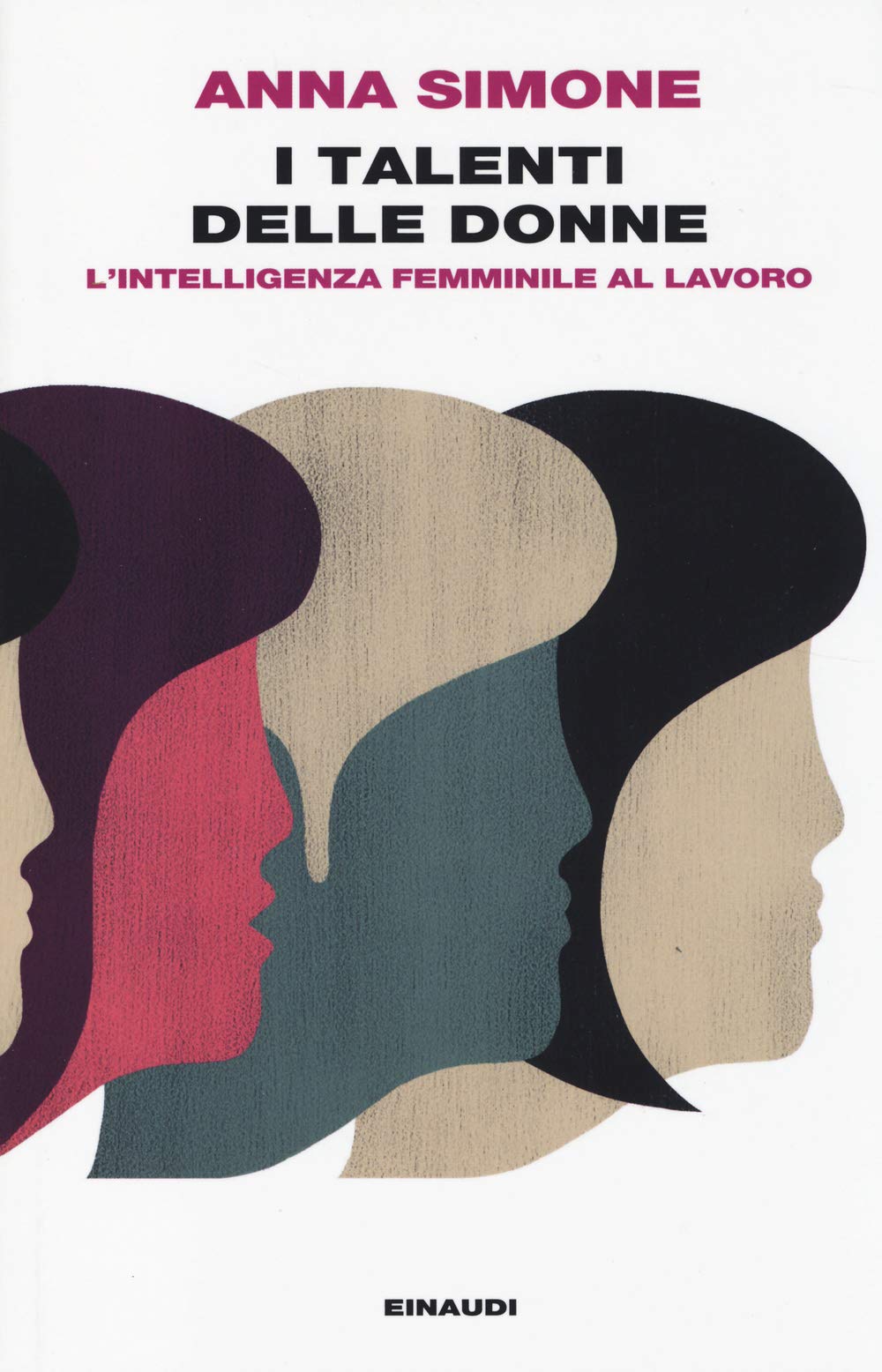 I talenti delle donne. L'intelligenza femminile al lavoro book