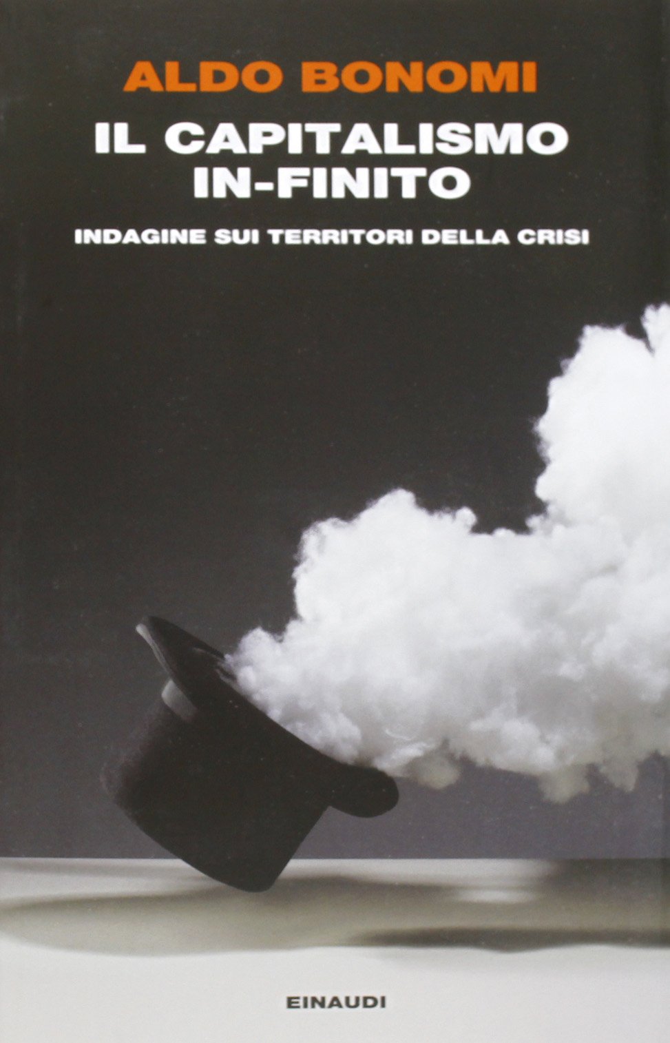 Il capitalismo in-finito. Indagine sui territori della crisi (Einaudi. Passaggi) Business, Finance & Career