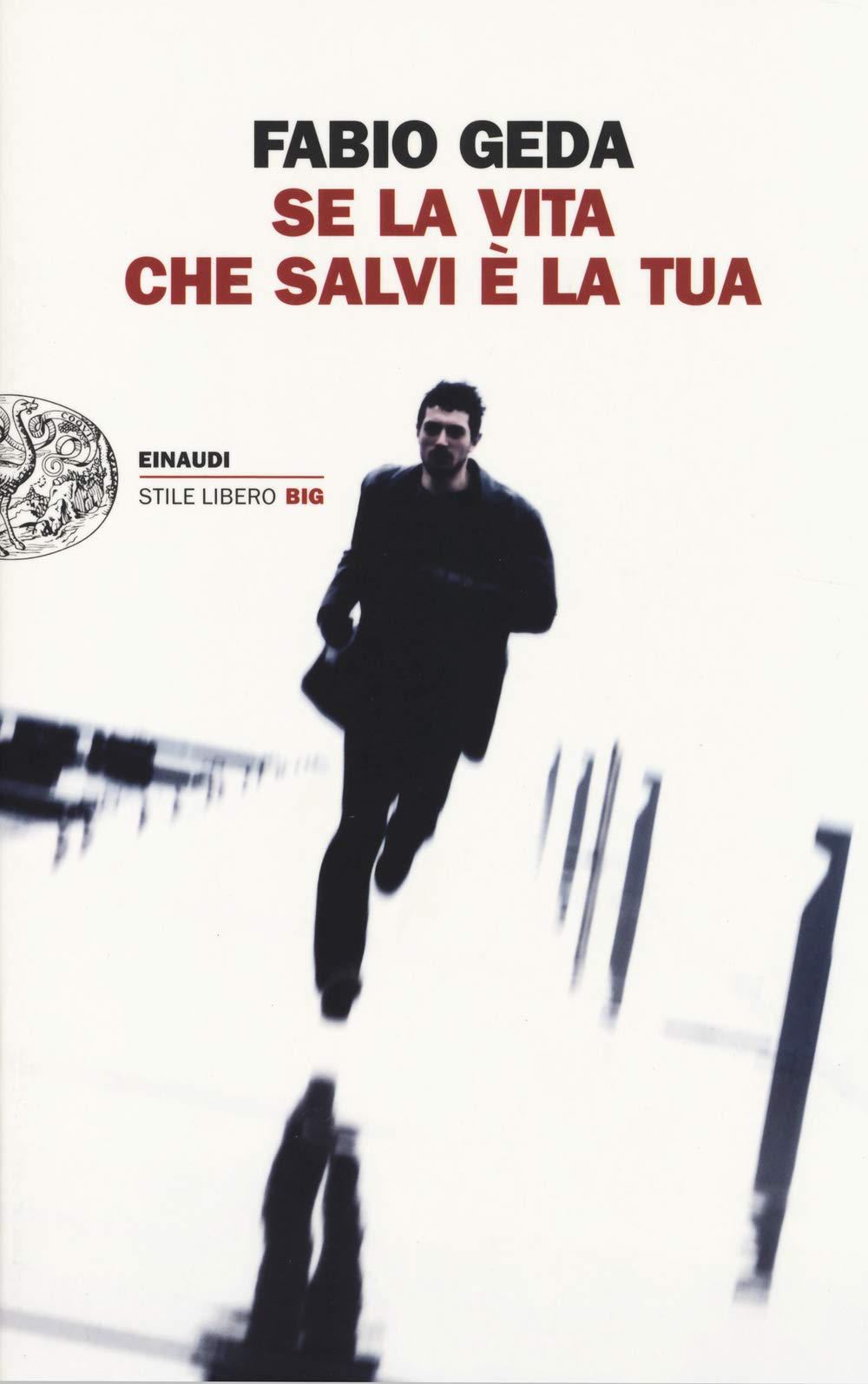 Se la vita che salvi è la tua (Einaudi. Stile libero big) Contemporary literature