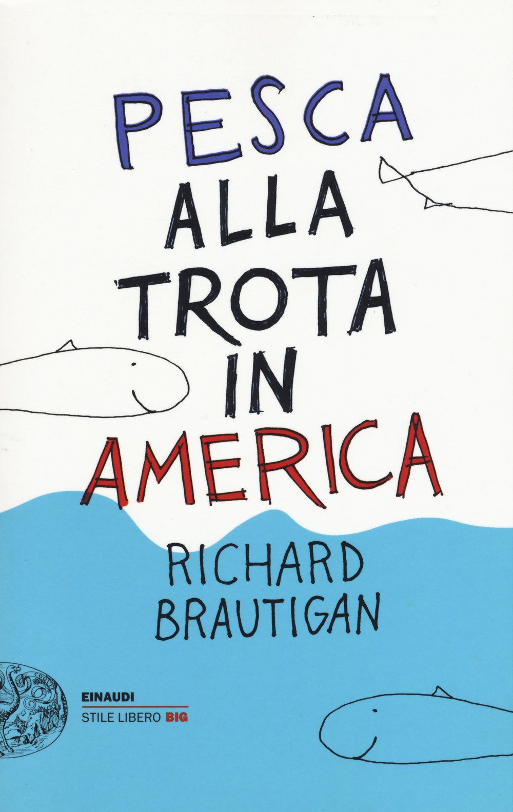 Pesca alla trota in America (Einaudi. Stile libero big) Contemporary literature