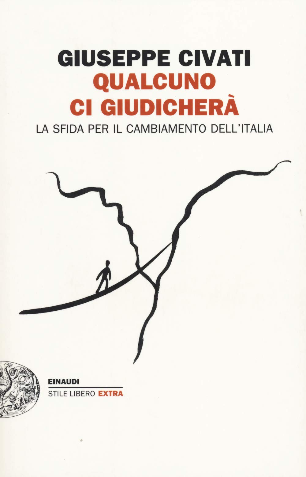 Qualcuno ci giudicherà. La sfida per il cambiamento dell'Italia (Einaudi. Stile libero extra) Books