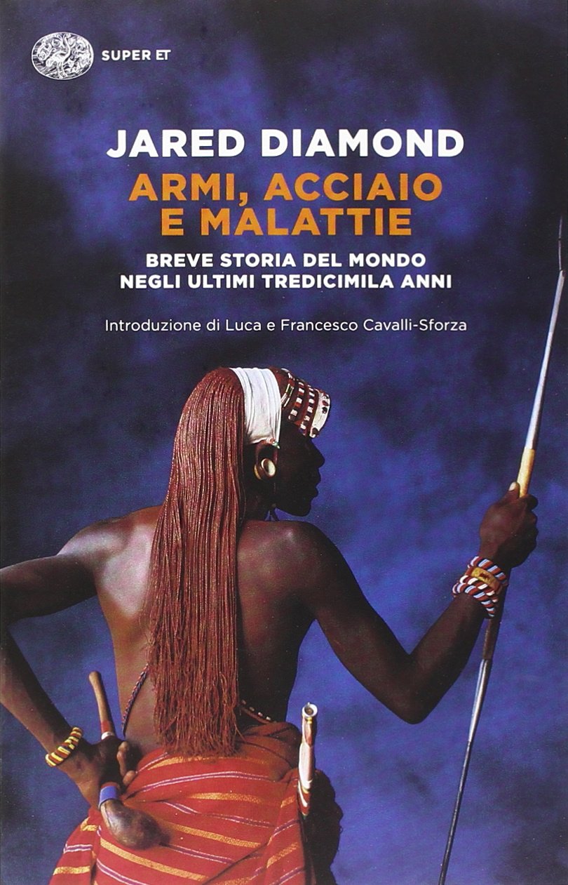 Armi, acciaio e malattie. Breve storia del mondo negli ultimi tredicimila anni Social Sciences