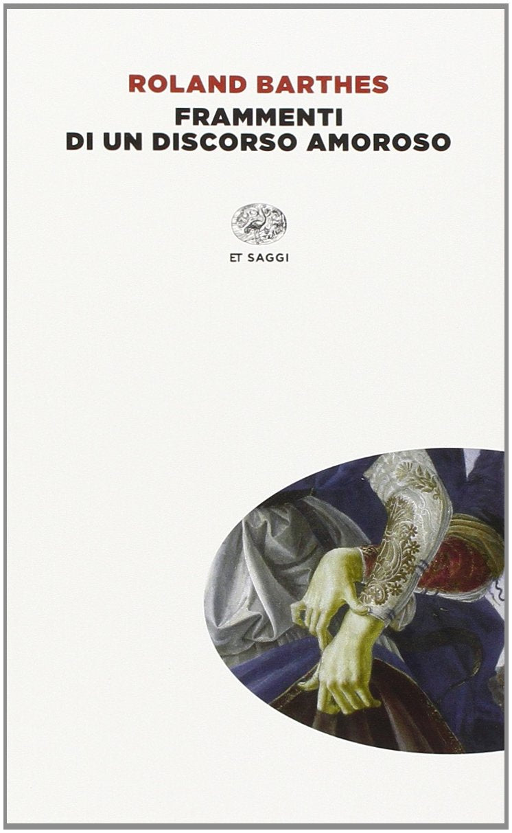 Frammenti di un discorso amoroso (Einaudi tascabili. Saggi, Band 837) Classics