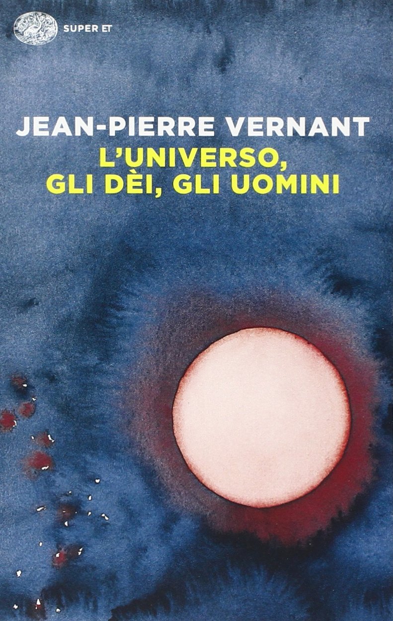 L' universo, gli dèi, gli uomini. Il racconto del mito Religion & Esotericism