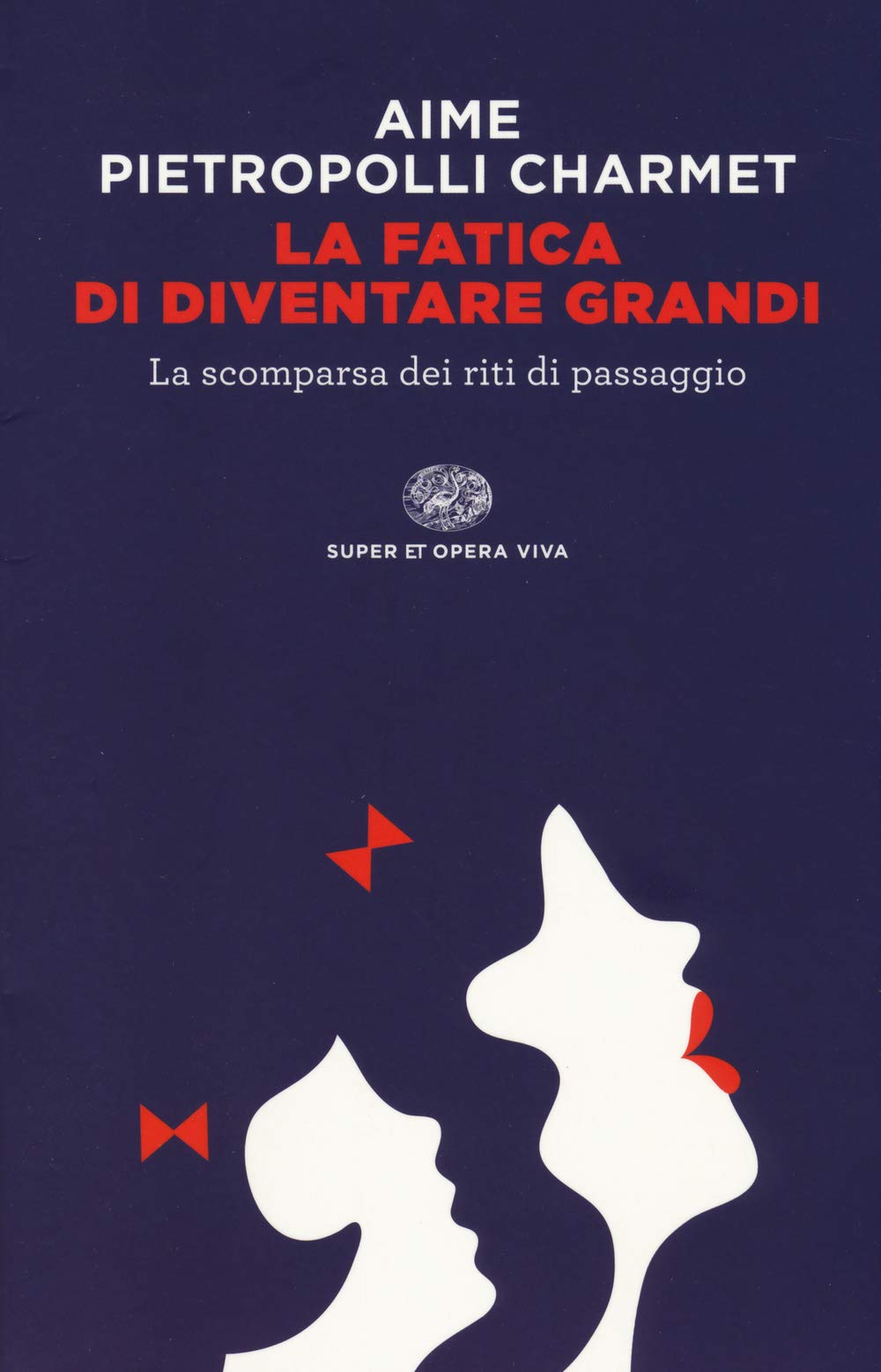 La fatica di diventare grandi. La scomparsa dei riti di passaggio Partnership & Love