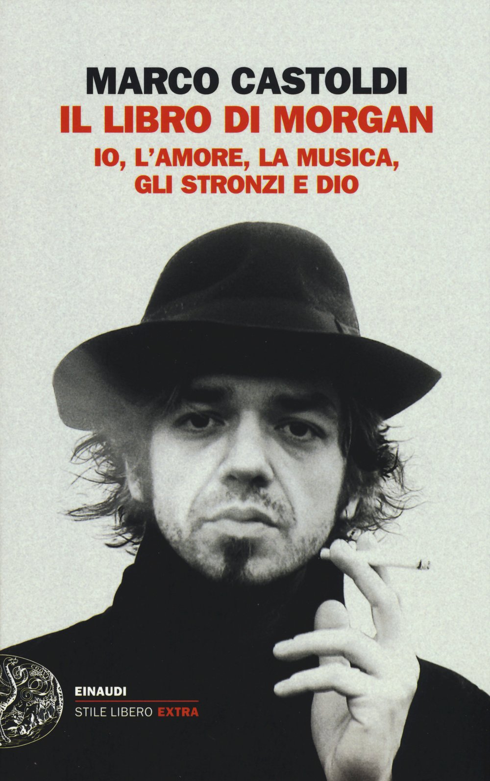 Il libro di Morgan. Io, l'amore, la musica, gli stronzi e Dio (Einaudi. Stile libero extra) Pop culture