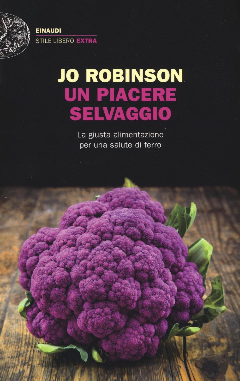 Robinson, J: Piacere selvaggio. La giusta alimentazione per Medicine