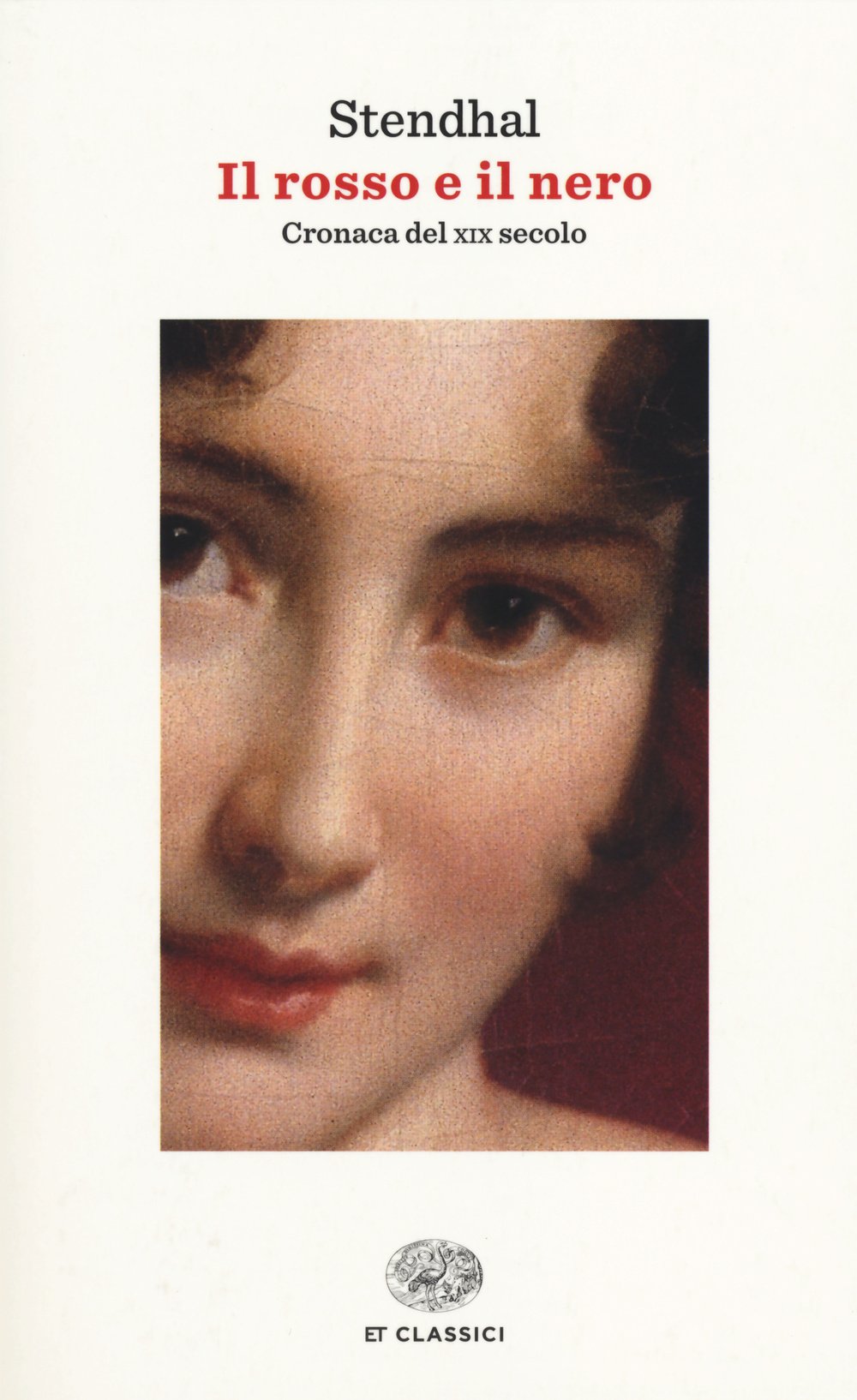 Il rosso e il nero. Cronaca del XIX secolo (Einaudi tascabili. Classici) Classics