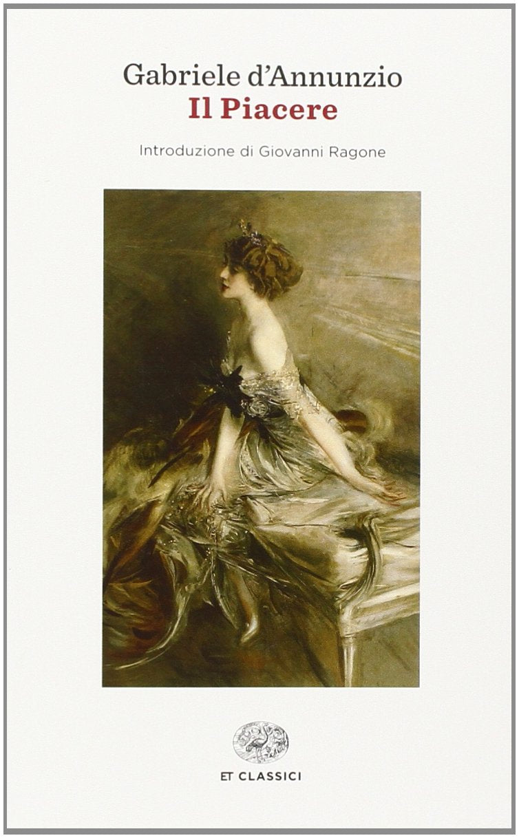 Il piacere (Einaudi tascabili. Classici, Band 1618) Classics