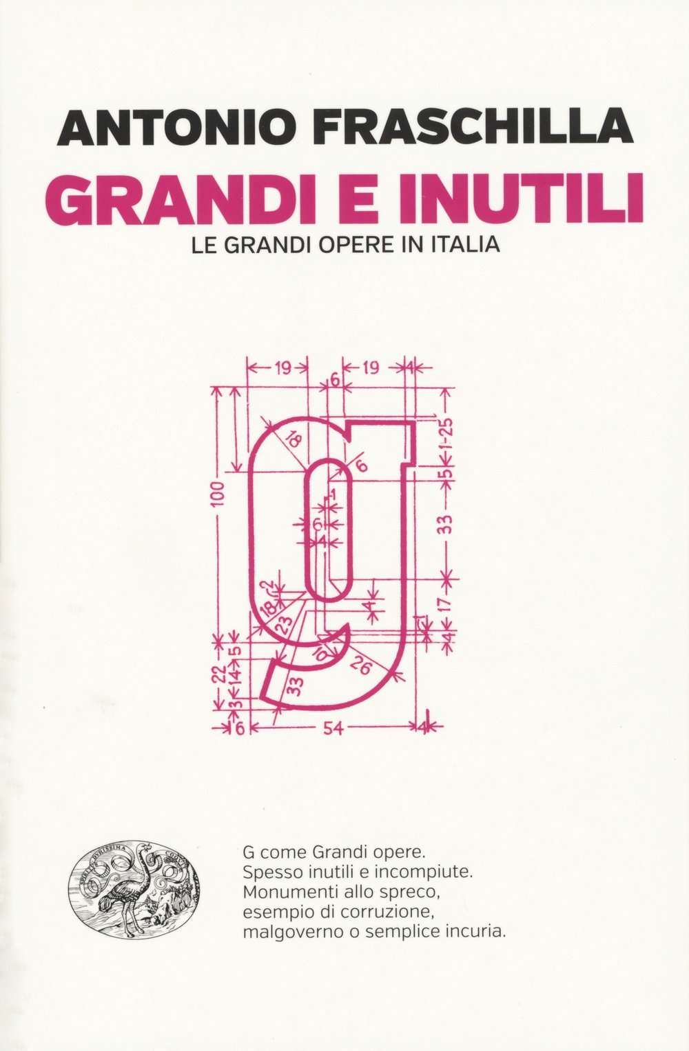 Grandi e inutili. Le grandi opere in Italia book