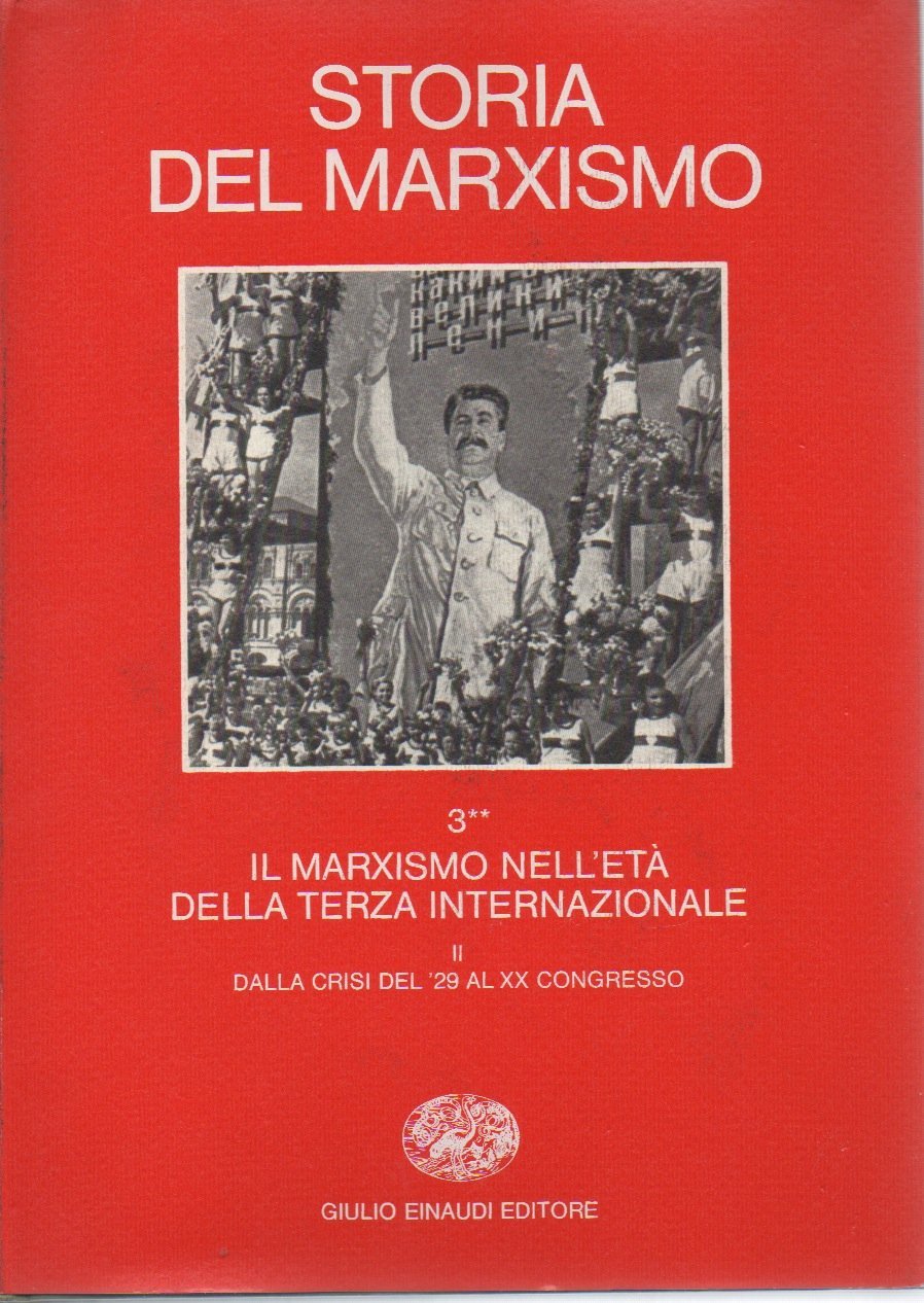 Storia del marxismo. Il marxismo nell'Età della Terza Internazionale. Dalla crisi del '29 al XX Congresso (Vol. 3/2) book