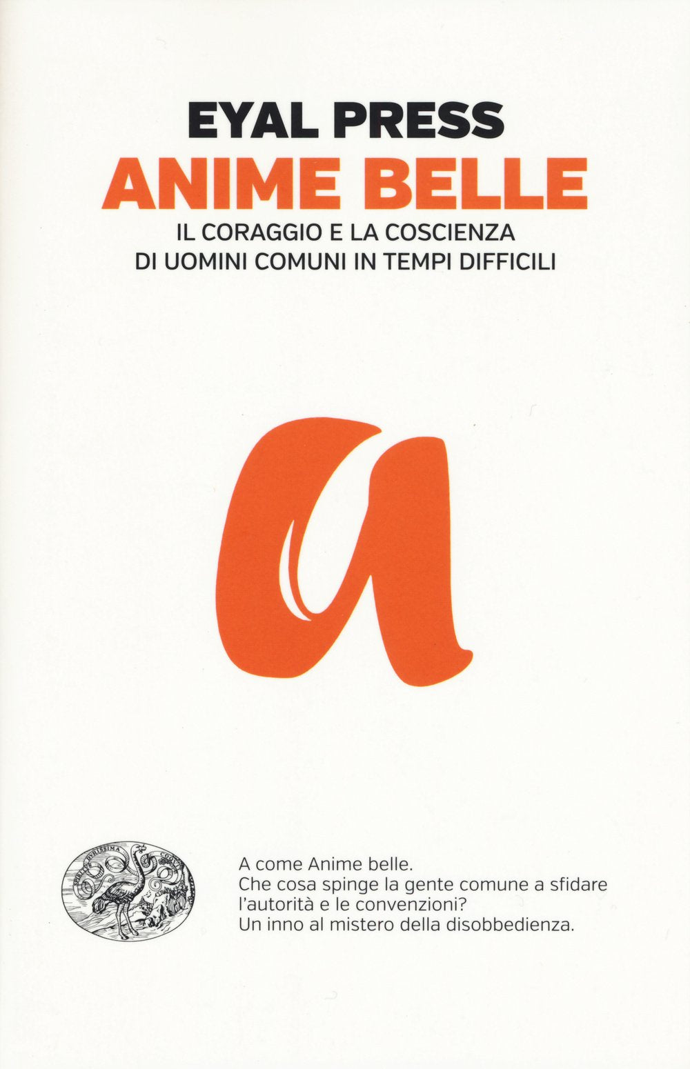 Anime belle. Il coraggio e la coscienza di uomini comuni in tempi difficili (Einaudi. Passaggi) Philosophy