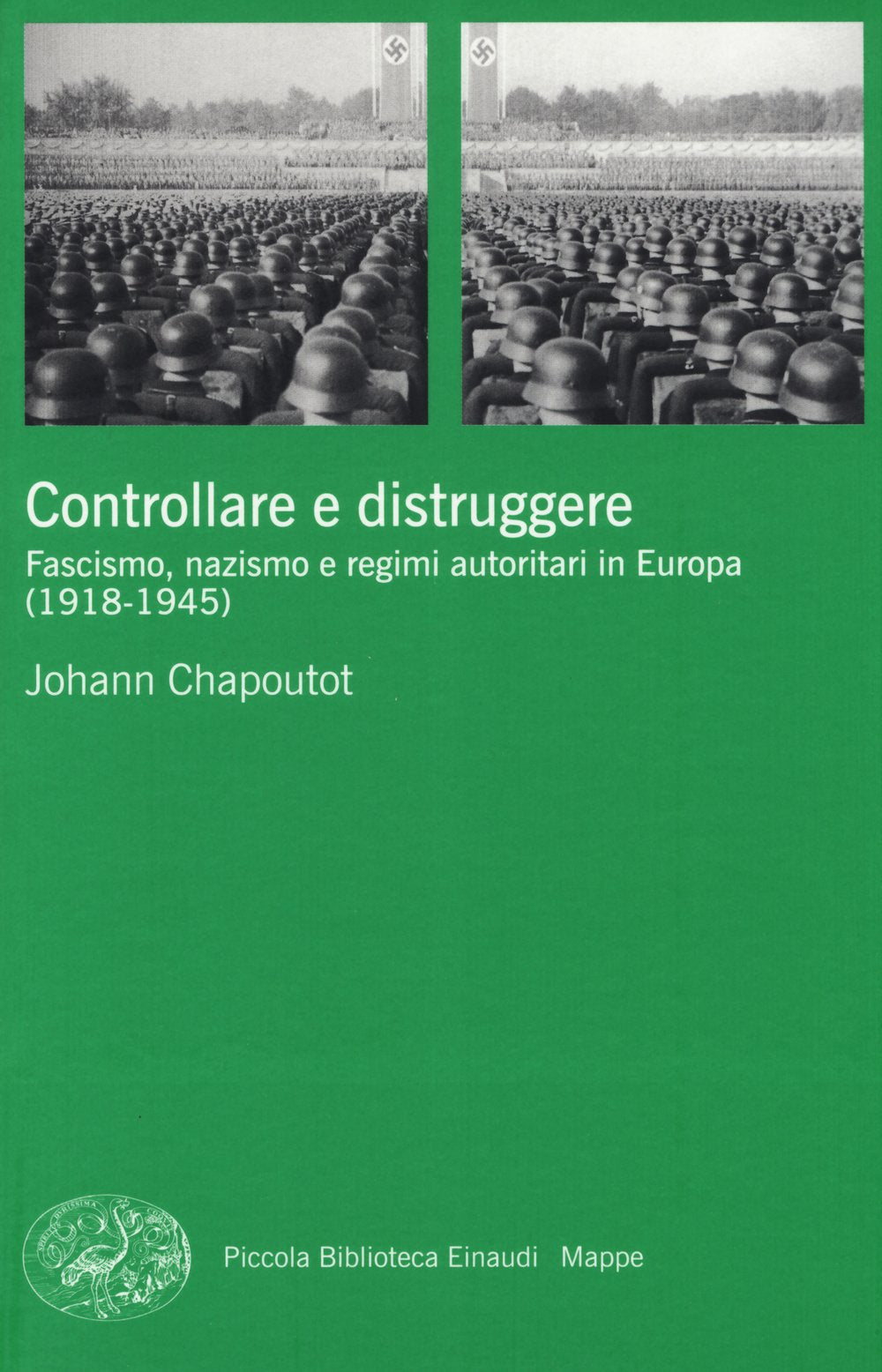 Controllare e distruggere. Fascismo, nazismo e regimi autoritari in Europa (1918-1945) Social Sciences
