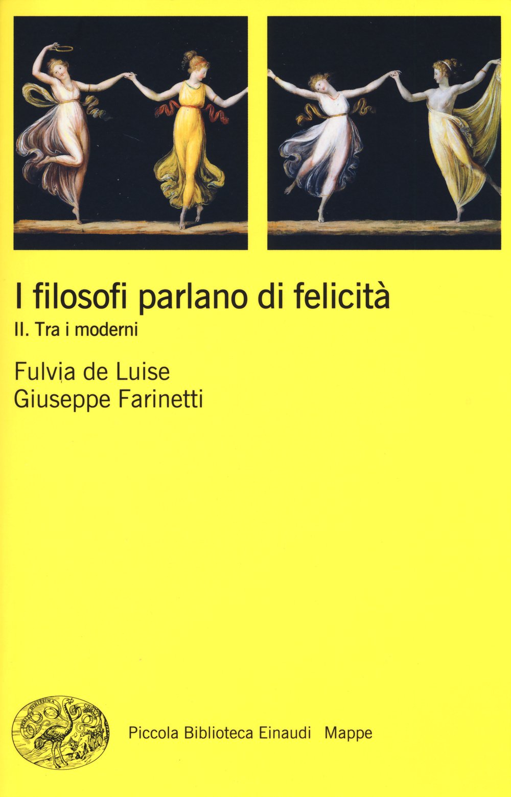 I filosofi parlano di felicità. Tra i moderni (Vol. 2) (Piccola biblioteca Einaudi. Mappe) Philosophy