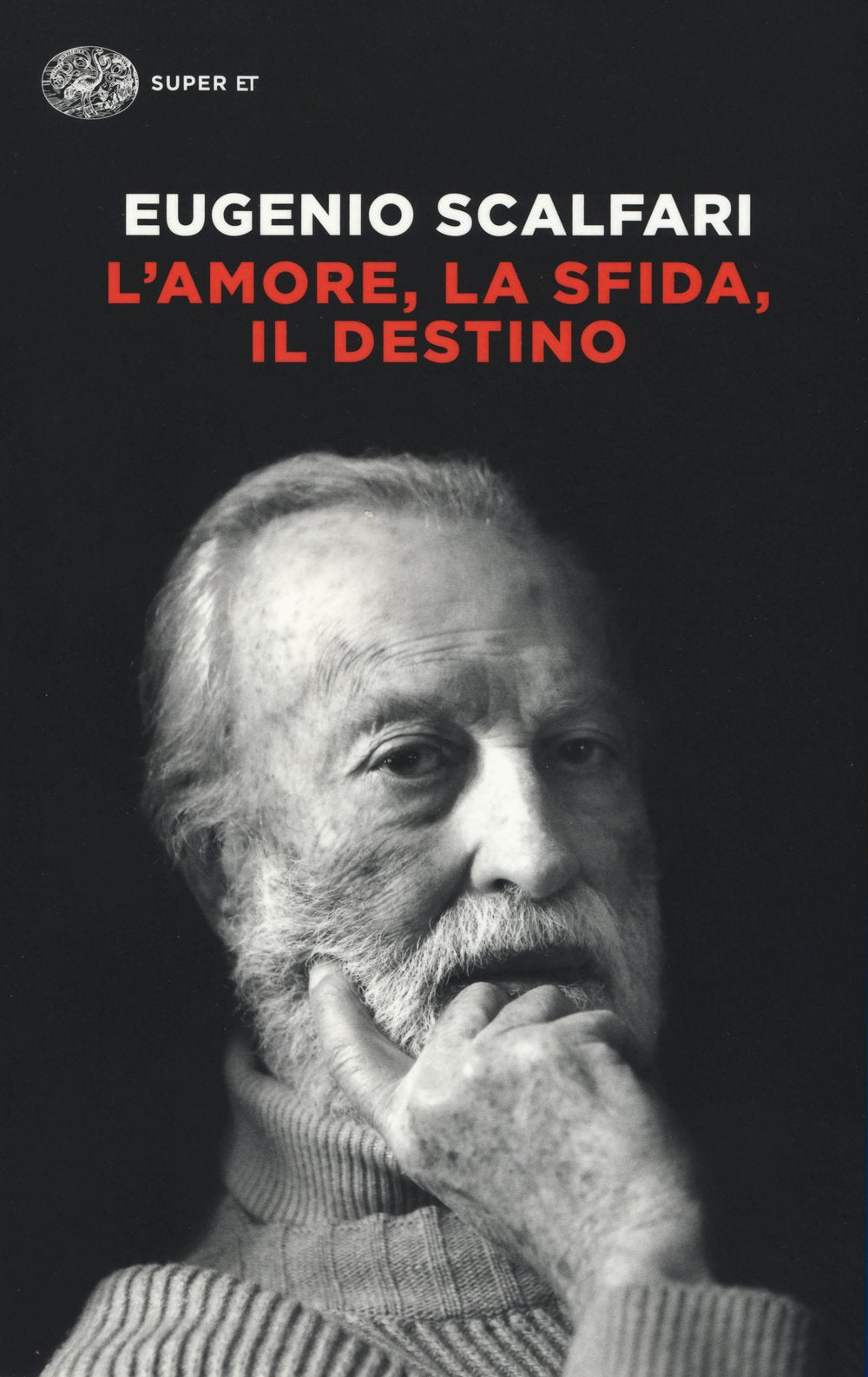 L'amore, la sfida, il destino. Il tavolo dove si gioca il senso della vita (Super ET) Essays & Short Stories
