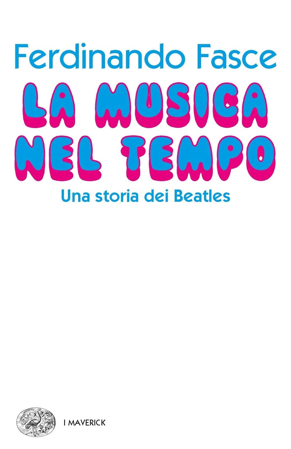 La musica nel tempo. Una storia dei Beatles book