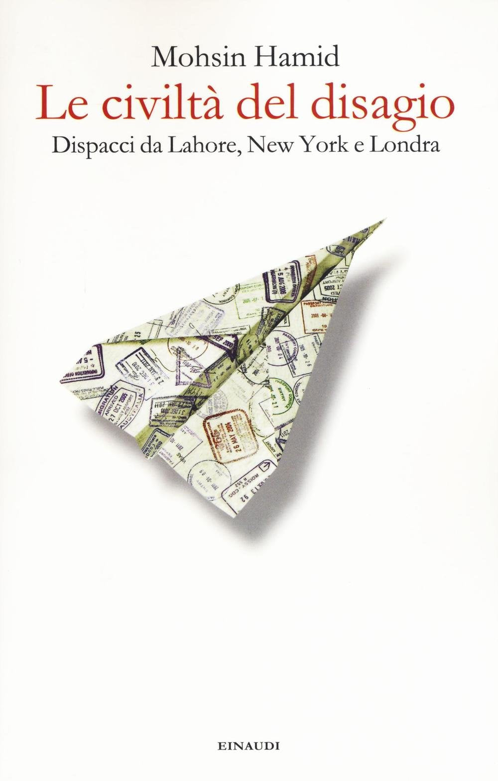 Le civiltà del disagio. Dispacci da Lahore, New York e Londra Books