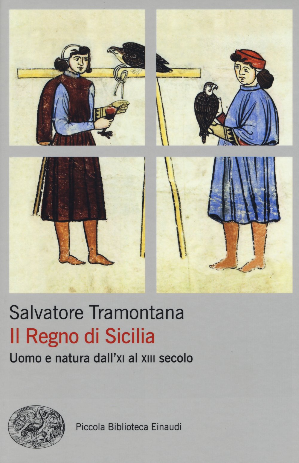Il regno di Sicilia. Uomo e natura dall'XI al XIII secolo (Piccola biblioteca Einaudi. Big, Band 632) Social Sciences