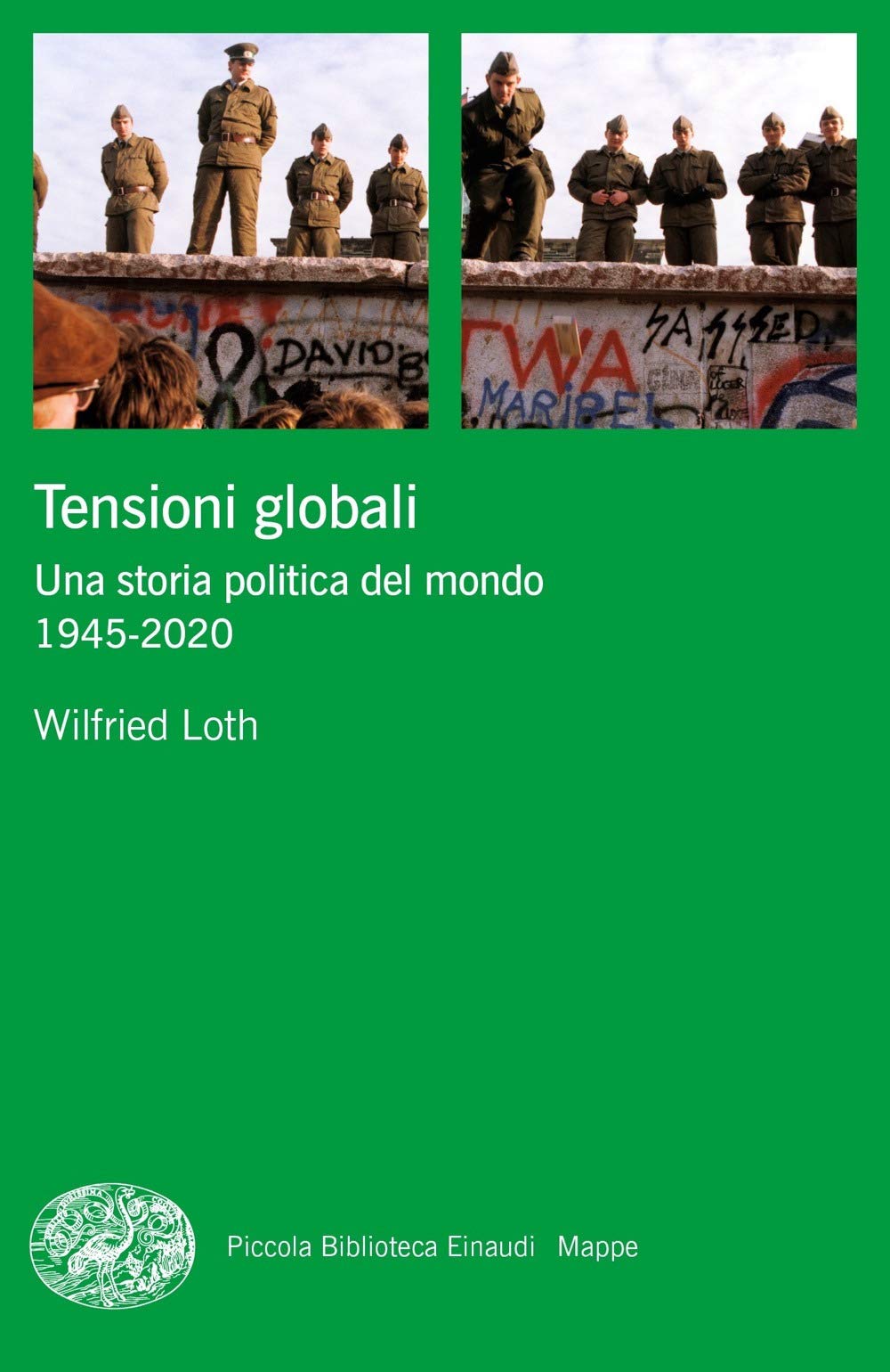 Tensioni globali. Una storia politica del mondo 1945-2020 (Piccola biblioteca Einaudi. Mappe) Politics & History