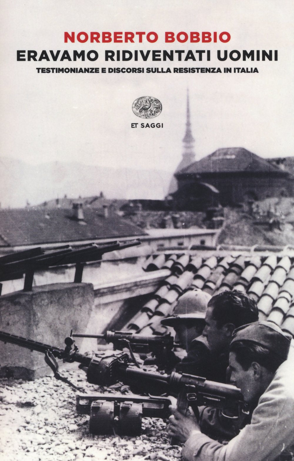 Eravamo ridiventati uomini. Testimonianze e discorsi sulla Resistenza in Italia (1955-1999) Politics & History