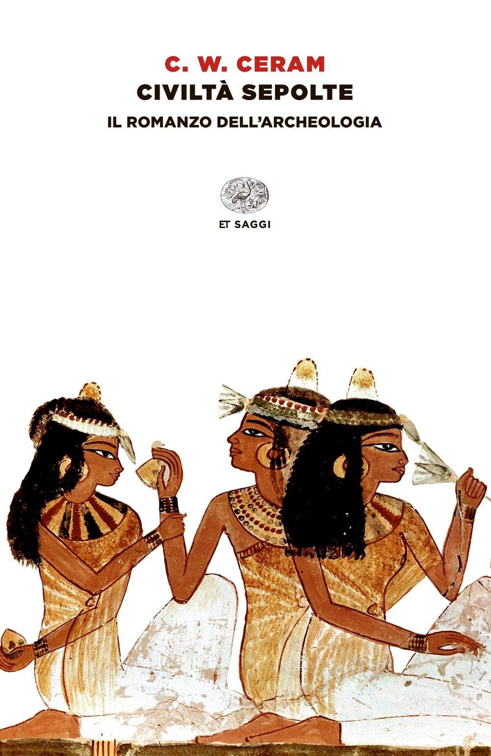 Civiltà sepolte. Il romanzo dell'archeologia book