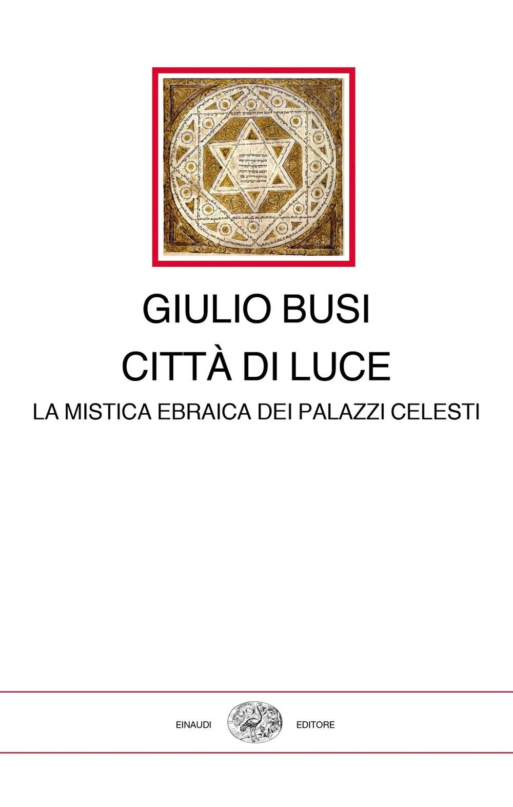Città di luce. La mistica ebraica dei palazzi celesti (I millenni) Religion & Esotericism