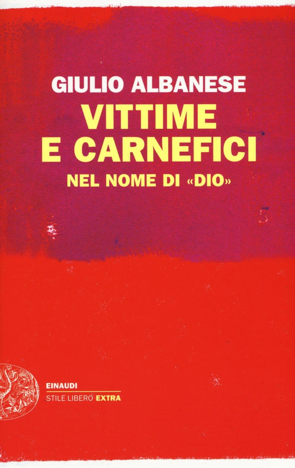 Albanese, G: Vittime e carnefici nel nome di «Dio» Politics & History