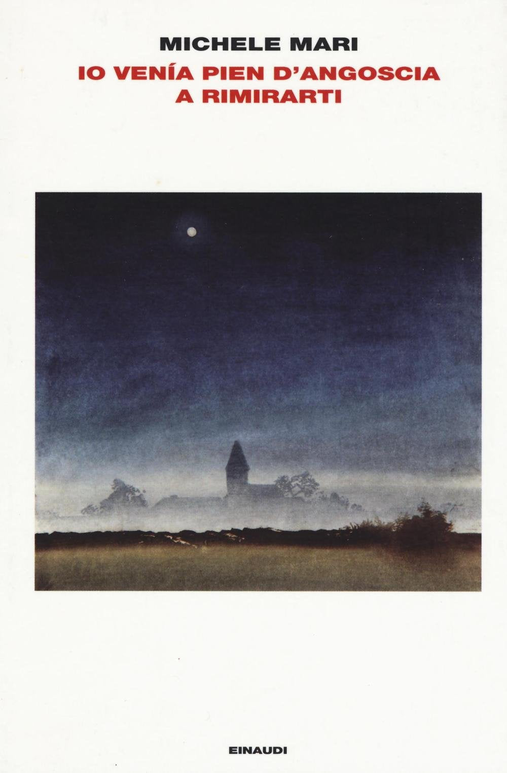 Io venía pien d'angoscia a rimirarti (L' Arcipelago Einaudi, Band 228) Contemporary literature