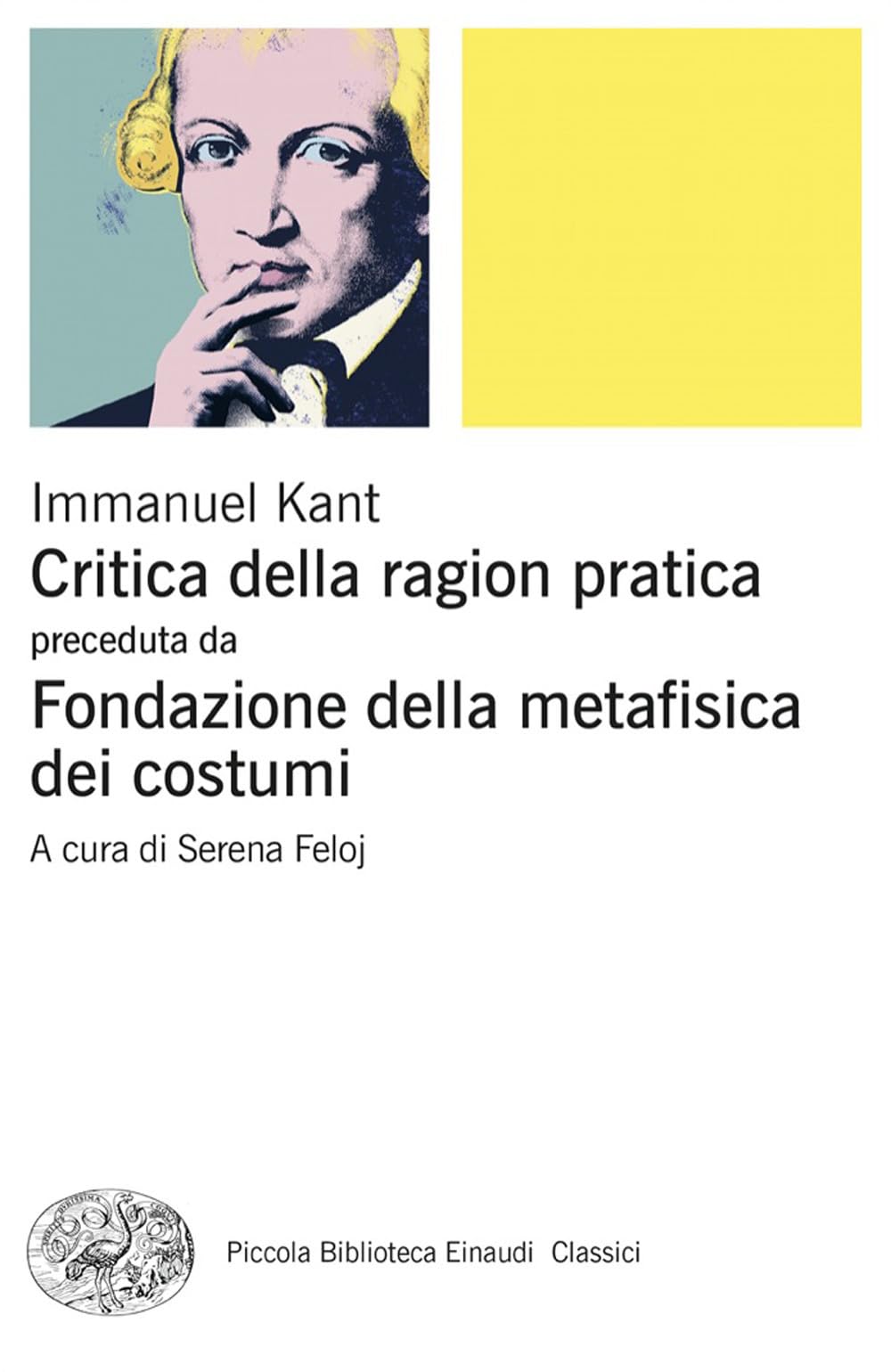 Critica della ragion pratica. Fondazione della metafisica dei costumi book