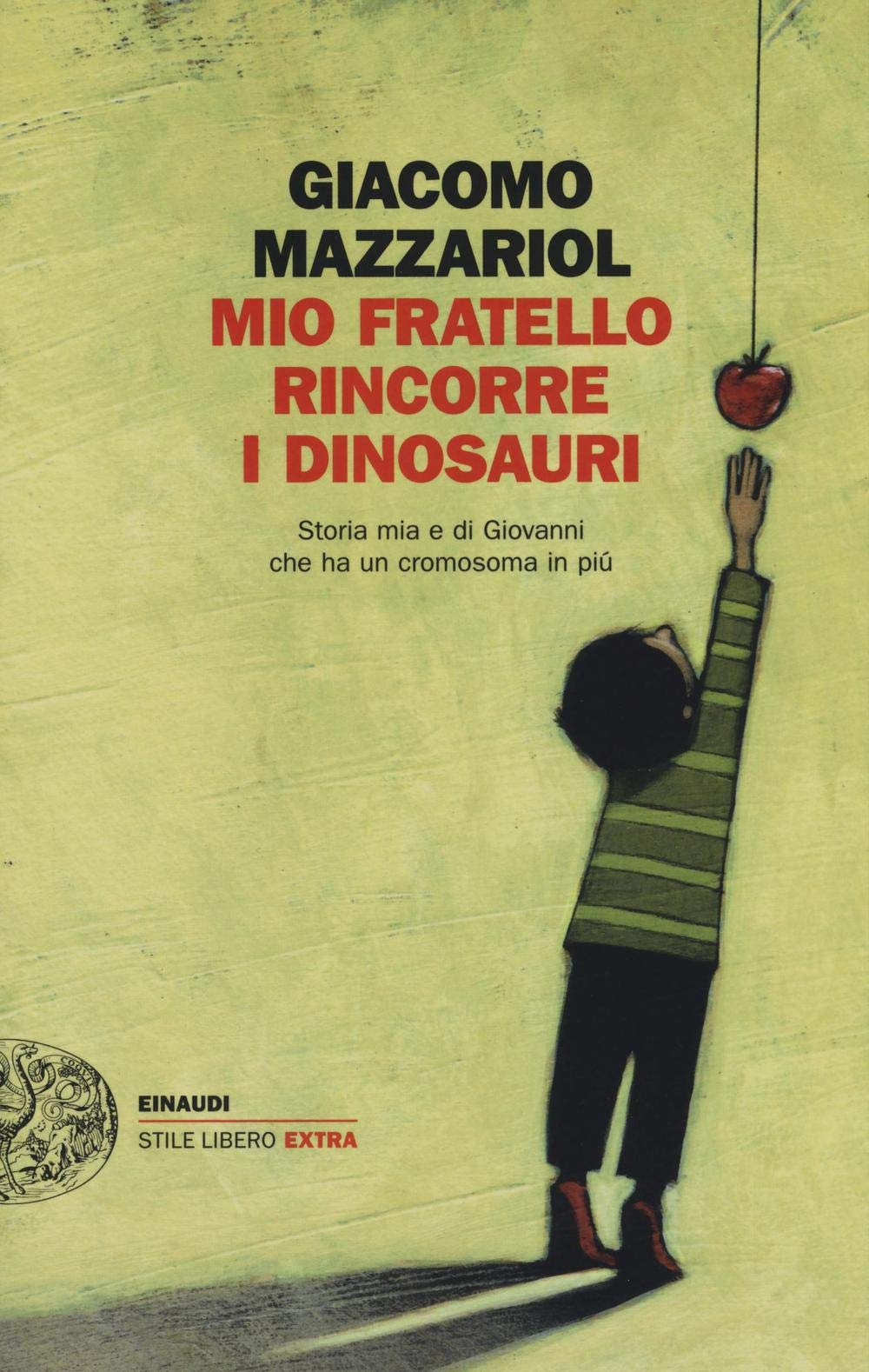 Mio fratello rincorre i dinosauri. Storia mia e di Giovanni che ha un cromosoma in più (Einaudi. Stile libero extra) Contemporary literature Books