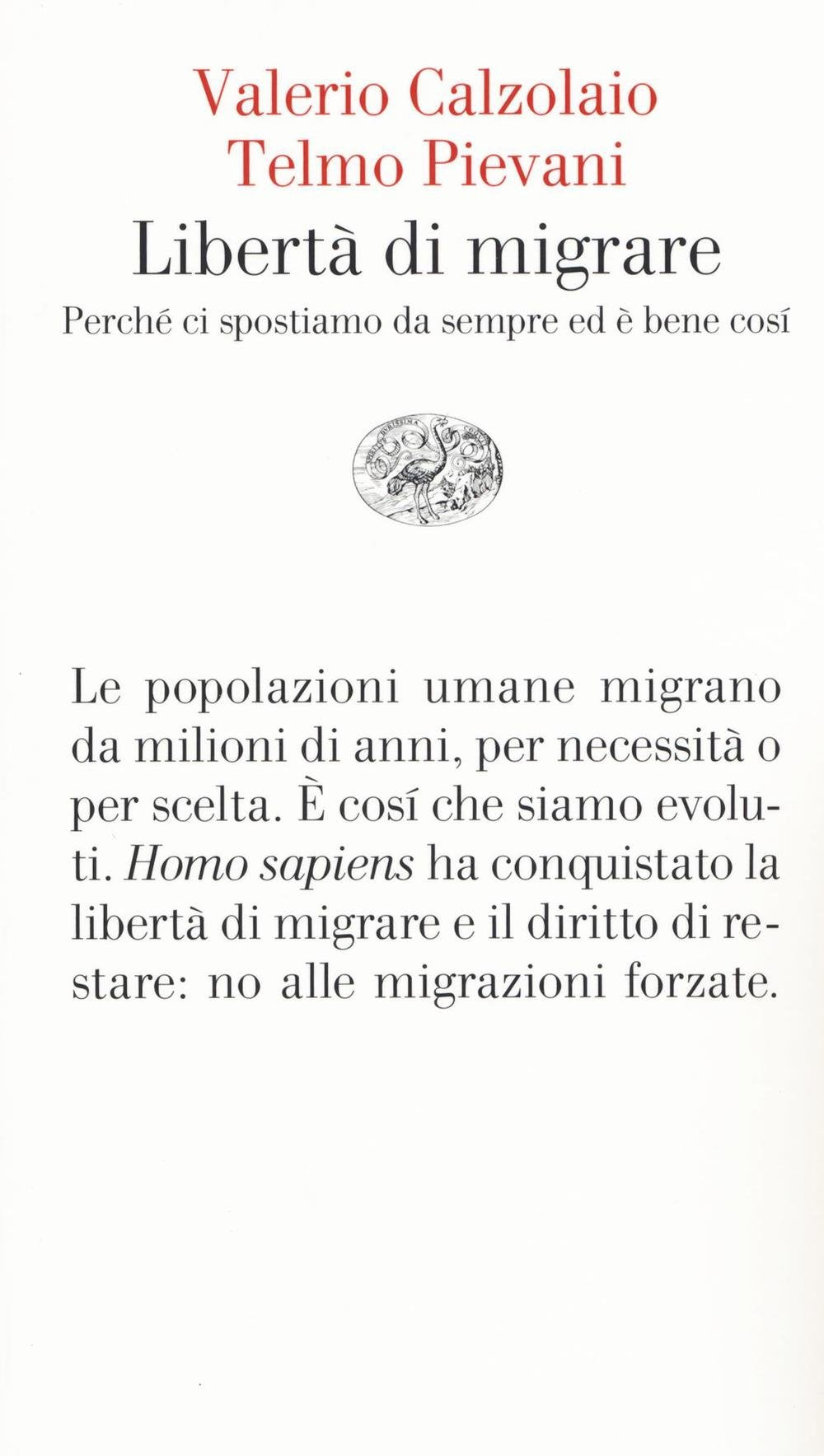 Libertà di migrare. Perchè ci spostiamo da sempre ed è bene così Books
