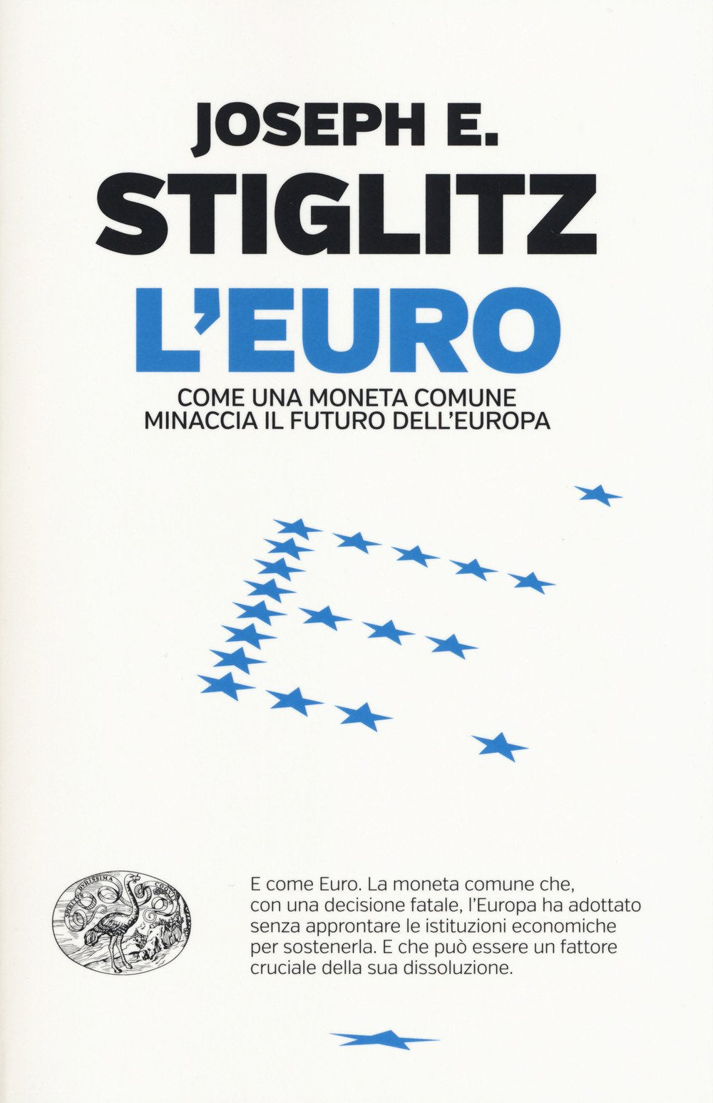 L'euro. Come una moneta comune minaccia il futuro dell'Europa book