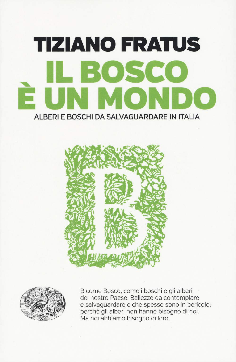 Il bosco è un mondo. Alberi e boschi da salvaguardare in Italia book