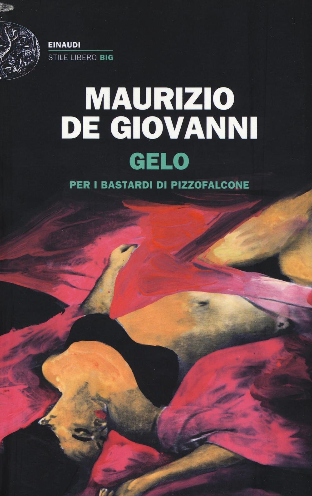 Gelo per i Bastardi di Pizzofalcone (Einaudi. Stile libero big) Action & Adventure