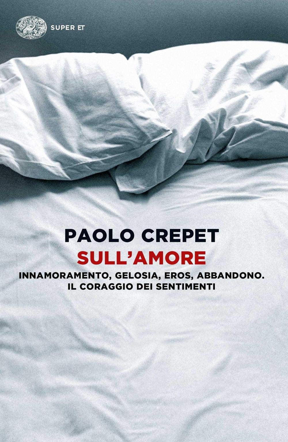 Sull'amore. Innamoramento, gelosia, eros, abbandono. Il coraggio dei sentimenti (Super ET, Band 1623) Medicine