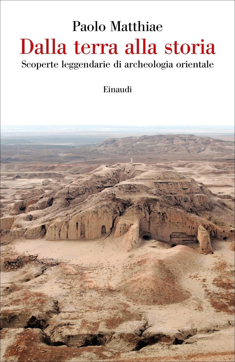 Dalla terra alla storia. Scoperte leggendarie di archeologia orientale Natural Sciences