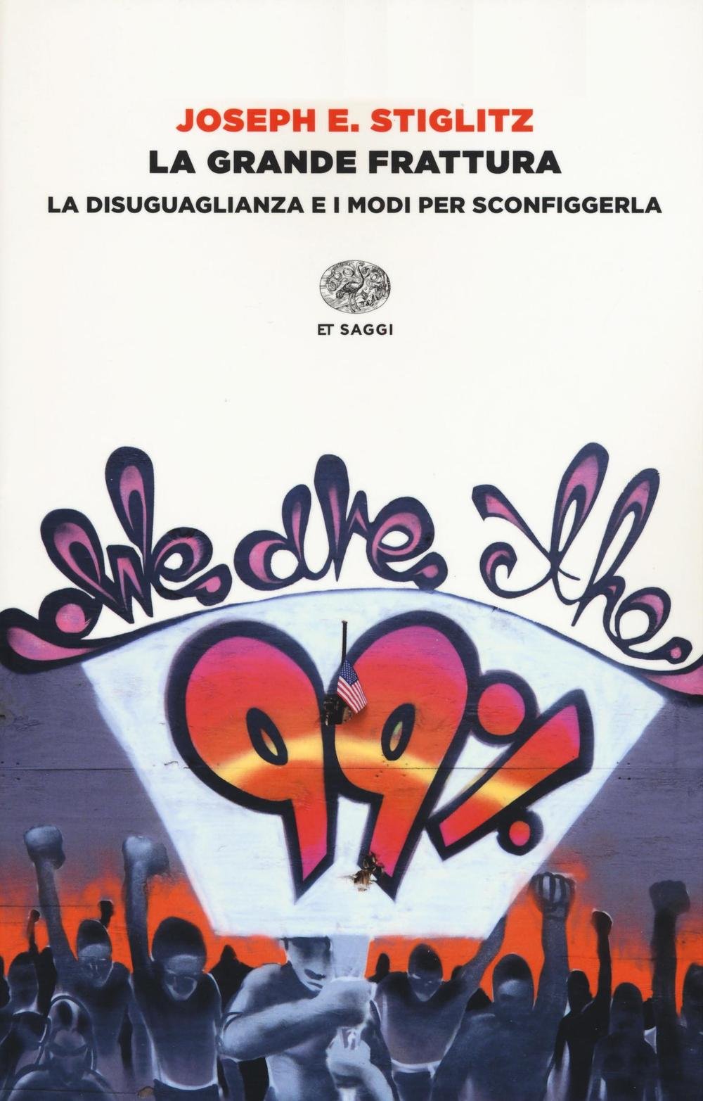 La grande frattura: La disuguaglianza e i modi per sconfiggerla book