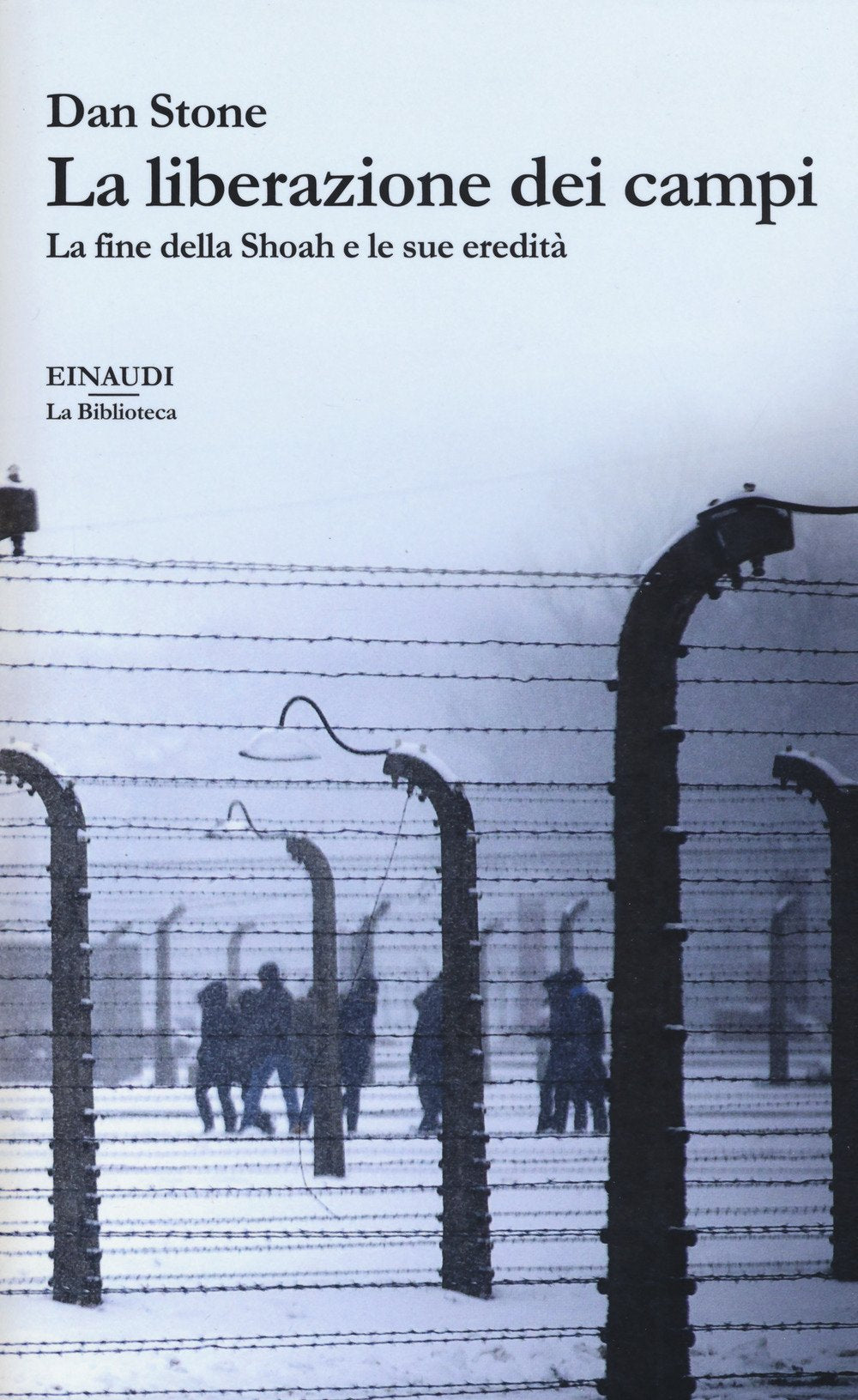 La liberazione dei campi. La fine della Shoah e le sue eredità book