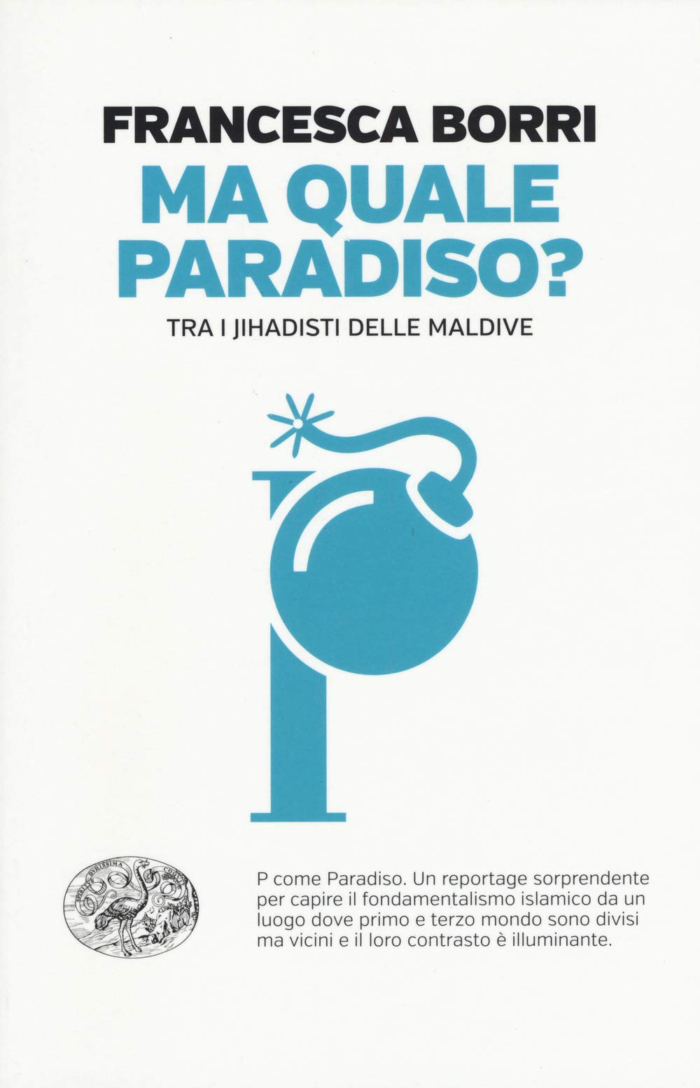 Ma quale paradiso? Trai jihadisti delle Maldive (Einaudi. Passaggi) Religion & Esotericism