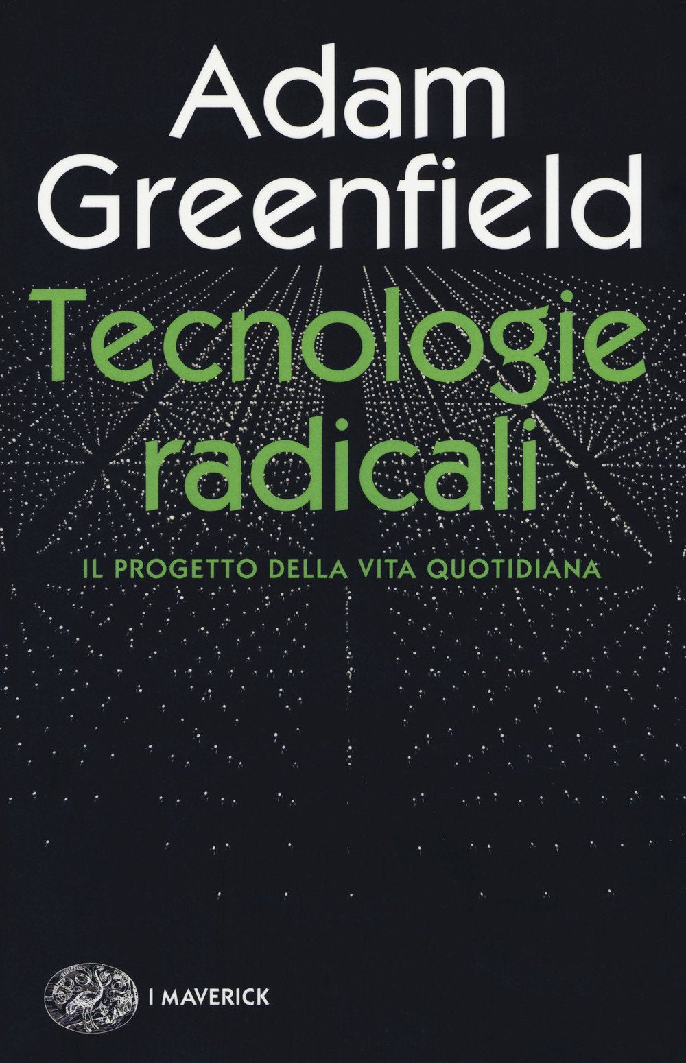 Tecnologie radicali. Il progetto della vita quotidiana Politics & History