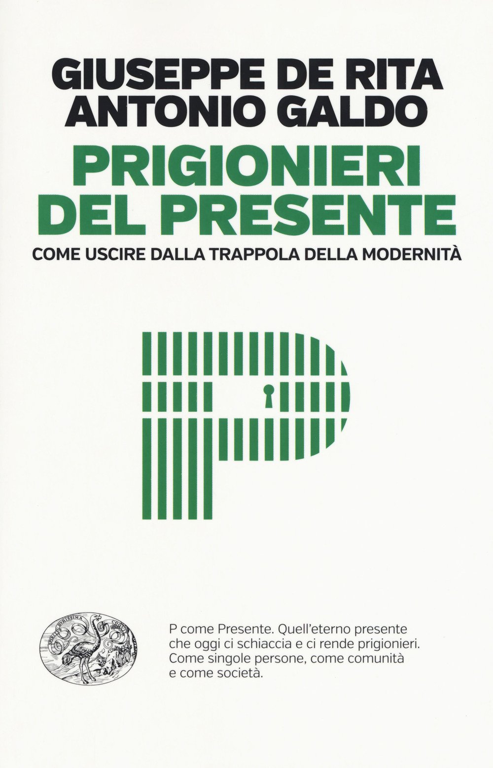Prigionieri del presente. Come uscire dalla trappola della modernità Books