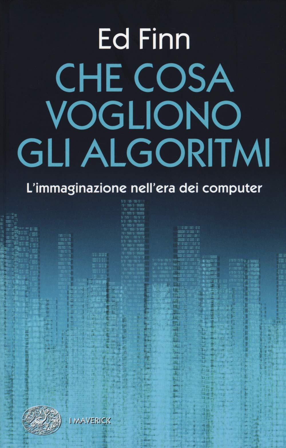 Che cosa vogliono gli algoritmi? L'immaginazione nell'era dei computer book