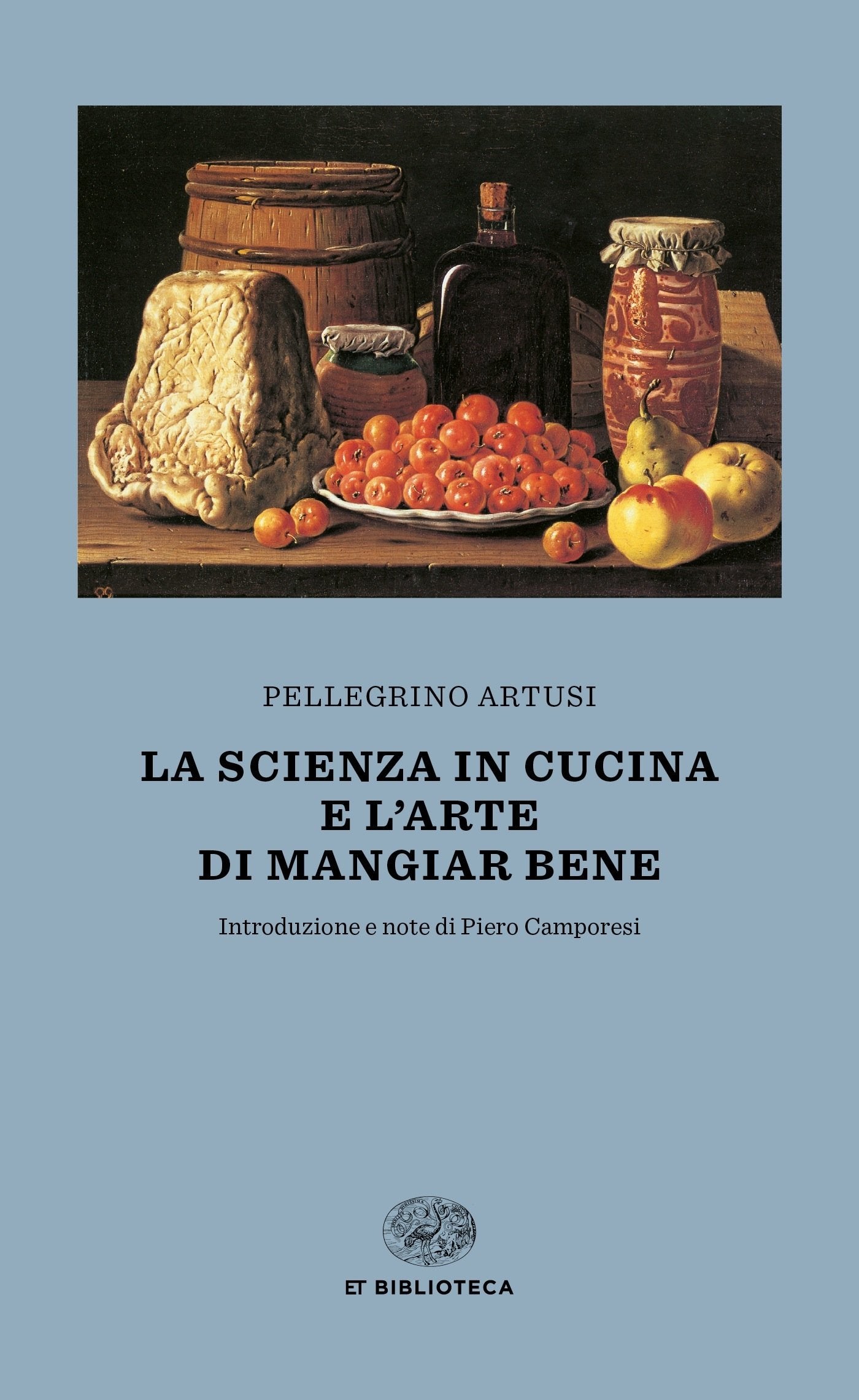 La scienza in cucina e l'arte di mangiar bene (Einaudi tascabili. Biblioteca) Essays & Short Stories