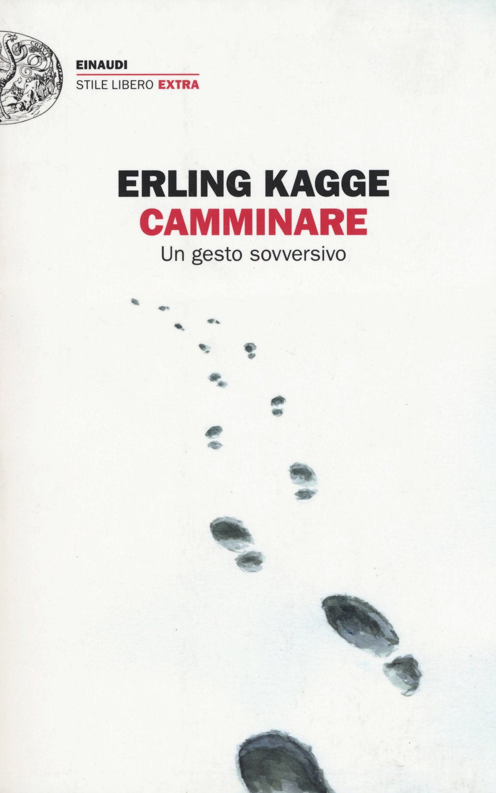 Camminare. Un gesto sovversivo (Einaudi. Stile libero extra) Philosophy