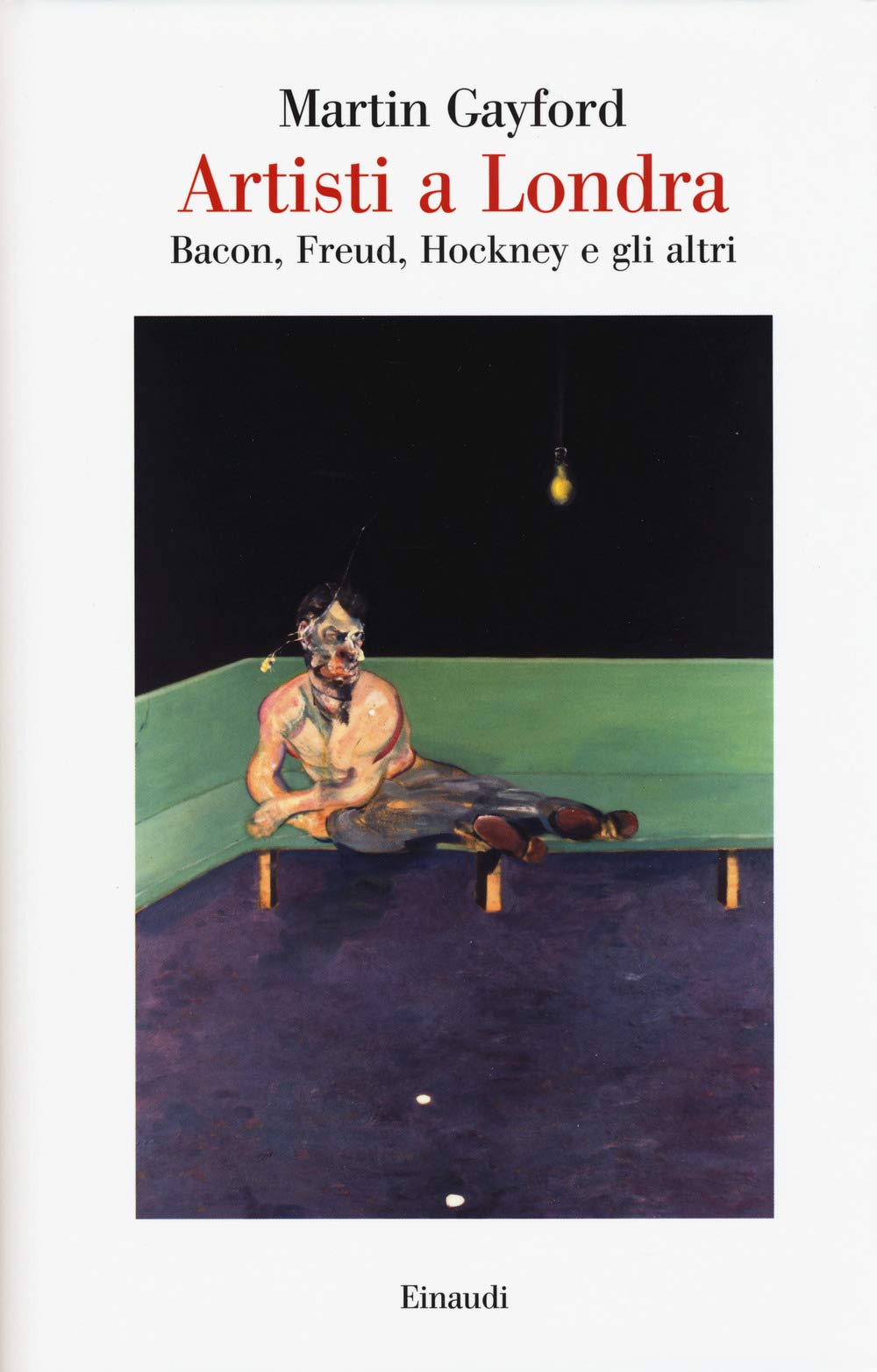 Artisti a Londra. Bacon, Freud, Hockney e gli altri book